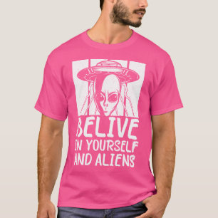 Believe In Yourself And Aliens Ufo Alien Abduction T-Shirt