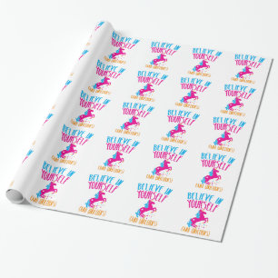 Believe in yourself (and unicorns) wrapping paper