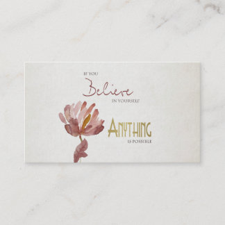 BELIEVE IN YOURSELF, ANYTHING POSSIBLE RUST FLORAL BUSINESS CARD