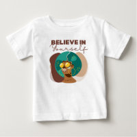 Believe in yourself baby T-Shirt