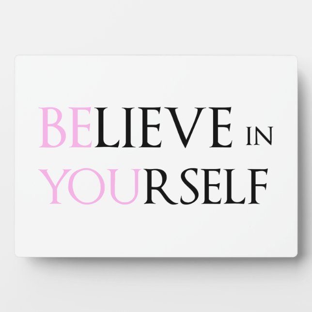 Believe in Yourself - be You motivation quote meme Plaque (Front)