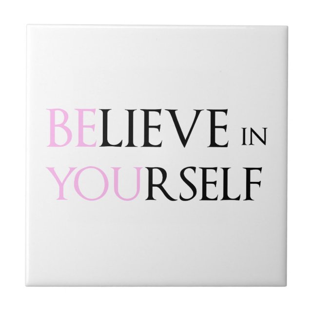 Believe in Yourself - be You motivation quote meme Tile (Front)