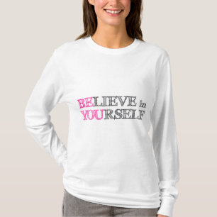 BElieve in YOUrself - BE YOU T-Shirt