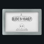 Believe In Yourself Belt Buckle<br><div class="desc">Believe in yourself. Positive thoughts.</div>