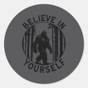 Believe In Yourself Bigfoot Forest Motivation Humo Classic Round Sticker