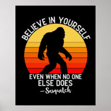 Believe in Yourself, Bigfoot Motivational Poster