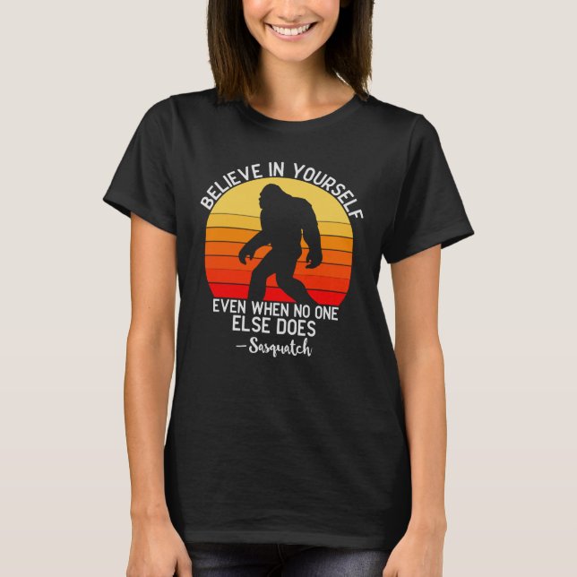 Believe in Yourself | Bigfoot Retro T-Shirt (Front)