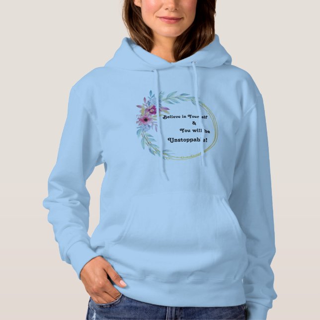 "Believe In Yourself" Blue F!oral HoodedSweatshirt Hoodie (Front)