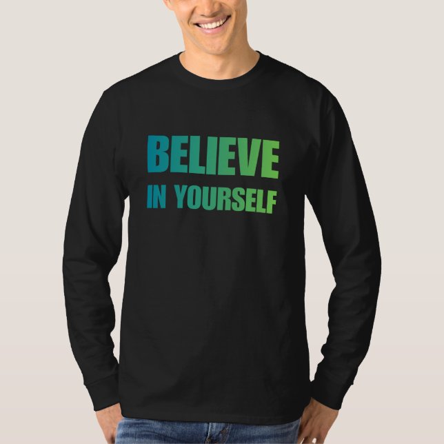Believe in Yourself – Bold Motivational T-Shirt (Front)