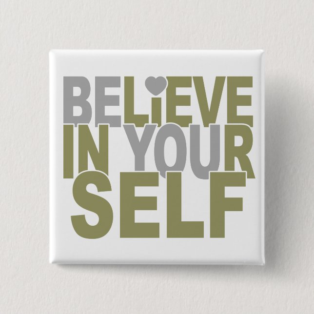 BELIEVE IN YOURSELF button (Front)