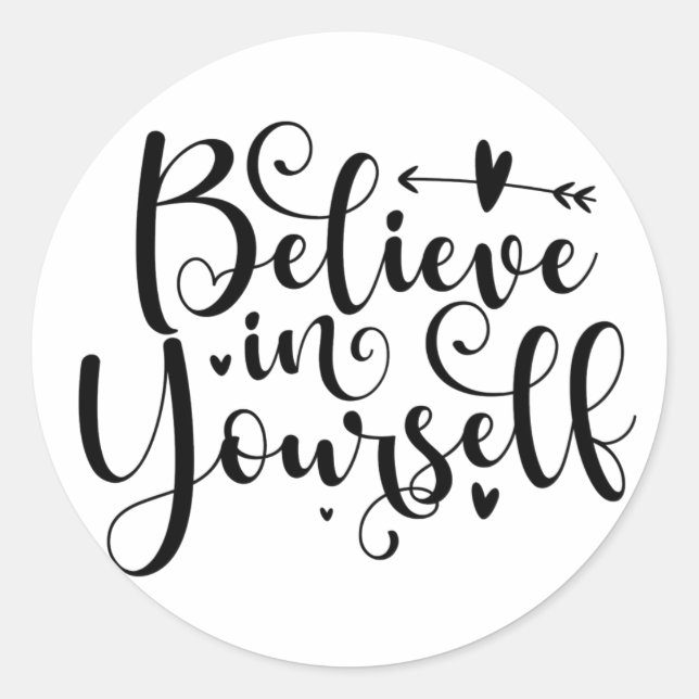Believe In Yourself  Classic Round Sticker (Front)
