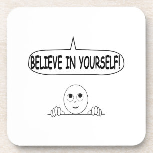 Believe In Yourself Coaster