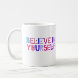 Believe in yourself colorful text motivational coffee mug