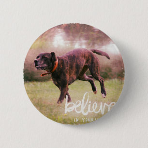 Believe in YourSelf Dog 6 Cm Round Badge