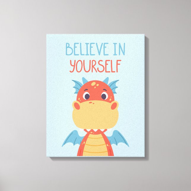 Believe In Yourself Dragon Canvas Print (Front)