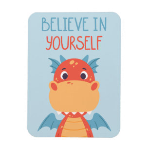 Believe In Yourself Dragon Magnet