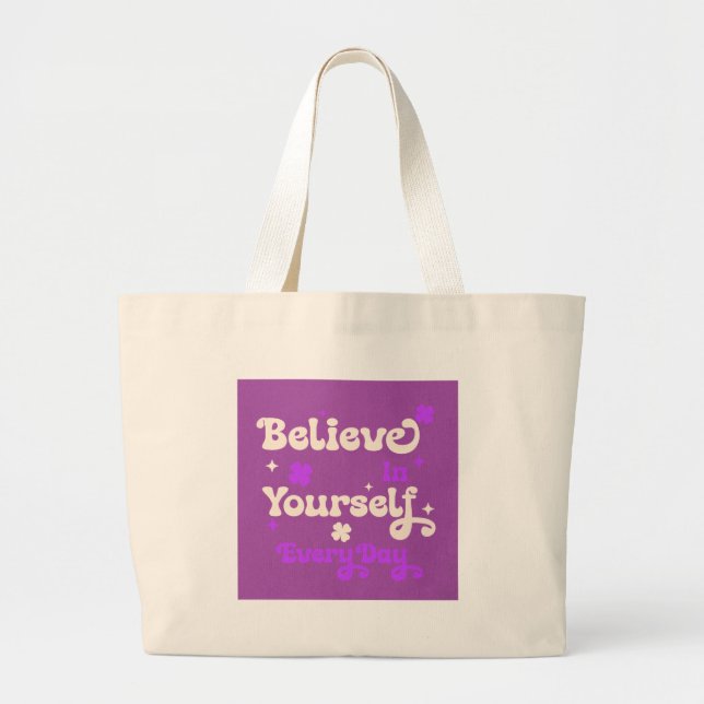 Believe in Yourself Everyday Large Tote Bag (Front)