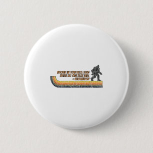 Believe In Yourself Funny Sasquatch Bigfoot  6 Cm Round Badge