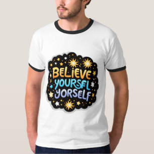BELIEVE IN YOURSELF – Glow with Confidence T-Shirt