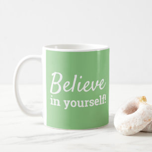 Believe in Yourself Inspirational Green & White Coffee Mug