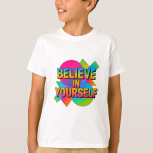 Believe in Yourself Inspirational Kids’ T-Shirt