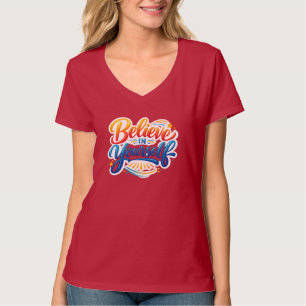 Believe in Yourself Inspirational Motivational T-Shirt