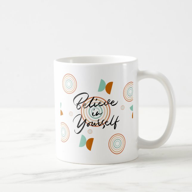 Believe In Yourself Inspirational Mug (Right)