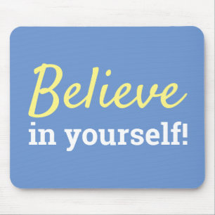 Believe in Yourself Inspirational Quote Blue Mouse Pad