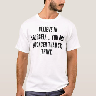 Believe in Yourself Inspirational Quote T-Shirt
