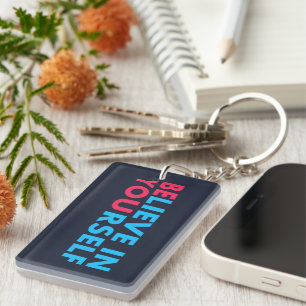 Believe in yourself key ring