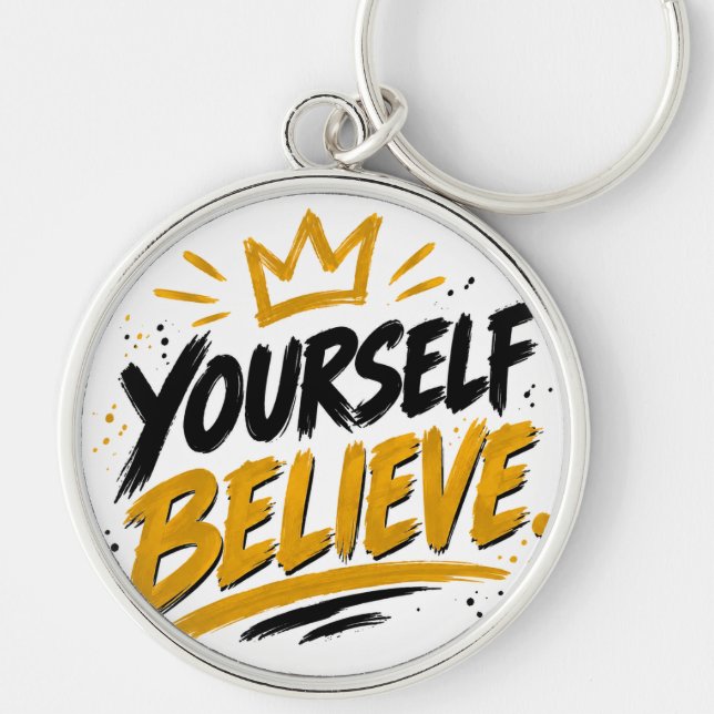Believe in yourself  key ring (Front)