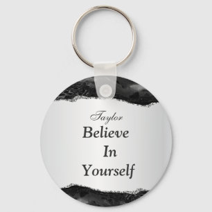 Believe In Yourself Keychain