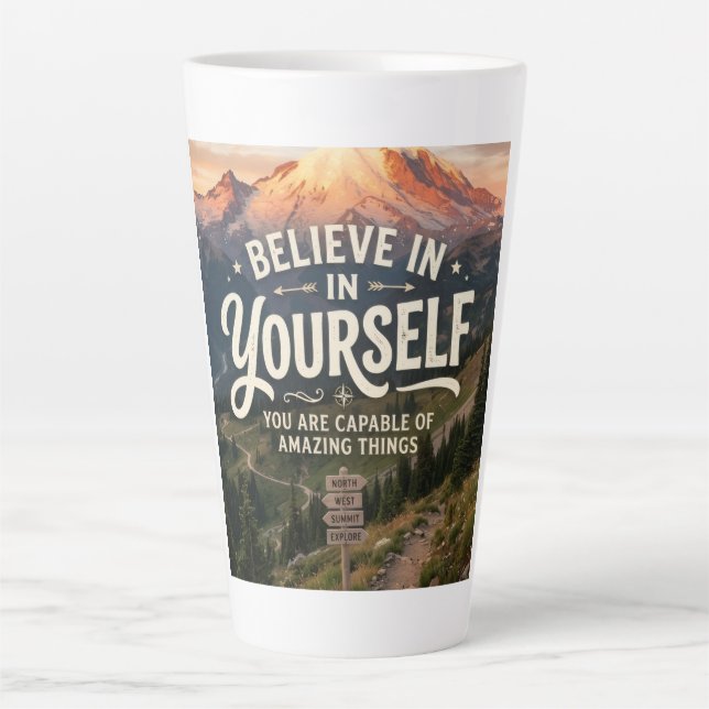 Believe in Yourself Latte Mug (Front)