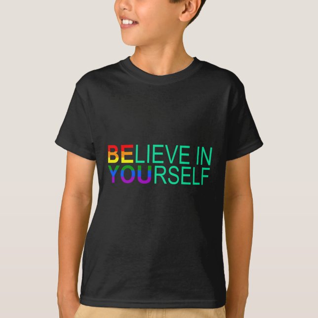 BELIEVE IN YOURSELF LGBT Pride Month LGBTQ Rainbow T-Shirt (Front)