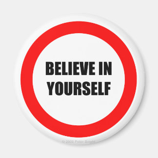 Believe In Yourself - Magnet