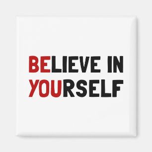 Believe In Yourself Magnet
