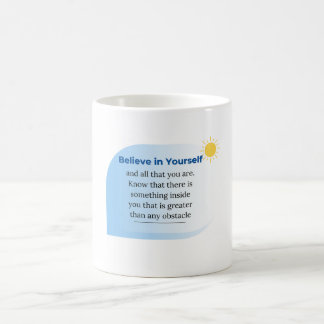 Believe in Yourself Motivational & Inspirational Coffee Mug