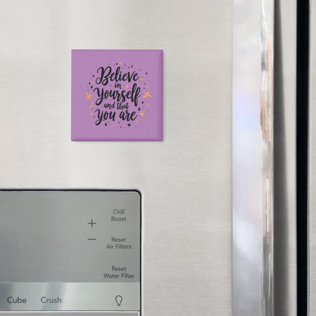 Believe in Yourself Motivational Quote Design   Magnet (In Situ (Fridge))