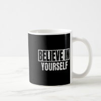 Believe In Yourself Motivational Quote Funny Man W