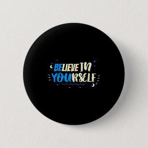 Believe In Yourself Motivational Saying Quote Desi 6 Cm Round Badge