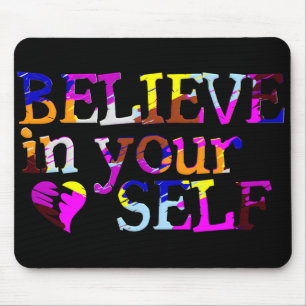 Believe In Yourself mousepad