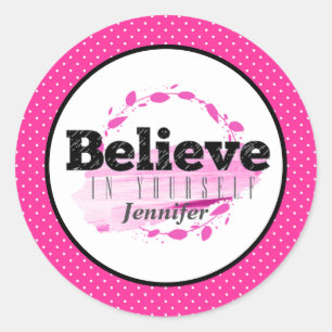 Believe In Yourself Pink Motivational Quote Classic Round Sticker