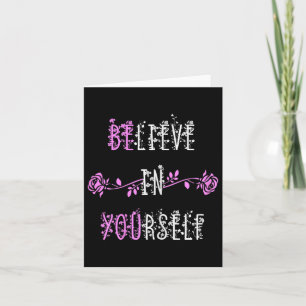 Believe In Yourself Positive Message Inspirational Card