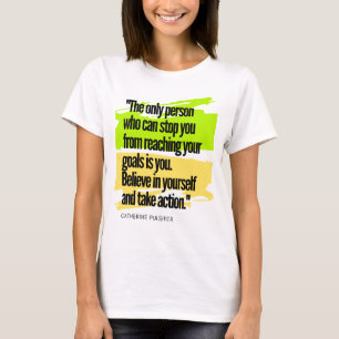 Believe in yourself quotes T-Shirt