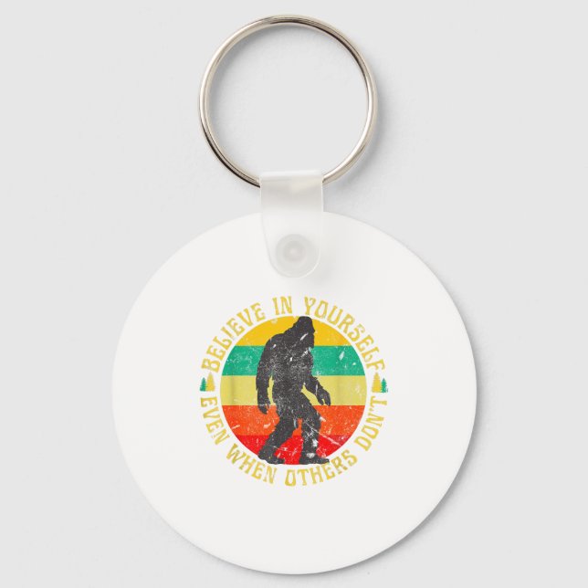 Believe In Yourself Sasquatch Funny Motivational B Key Ring (Front)