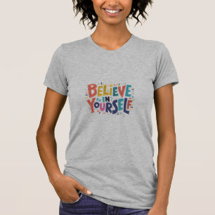 Believe in Yourself Slim Fit T-Shirt