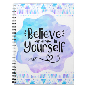 Believe in Yourself Spiral Notebook