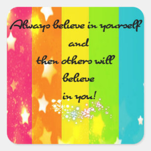 Believe in yourself square sticker