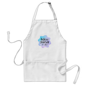 Believe in Yourself Standard Apron