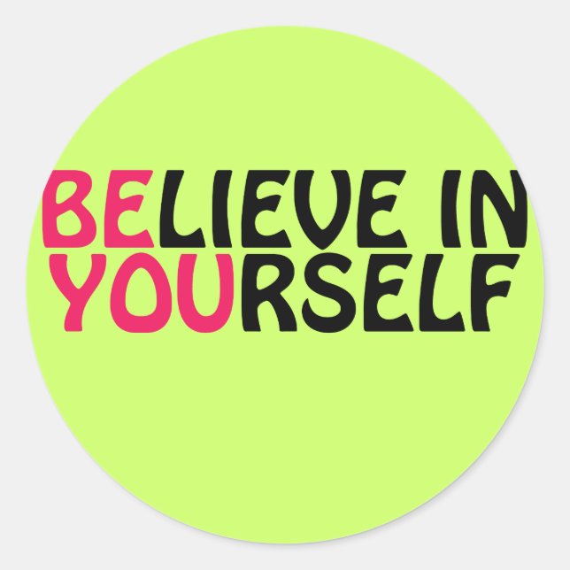 BELIEVE IN YOURSELF STICKER (Front)
